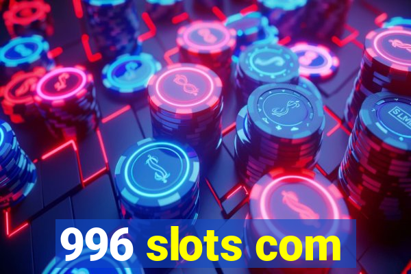 996 slots com